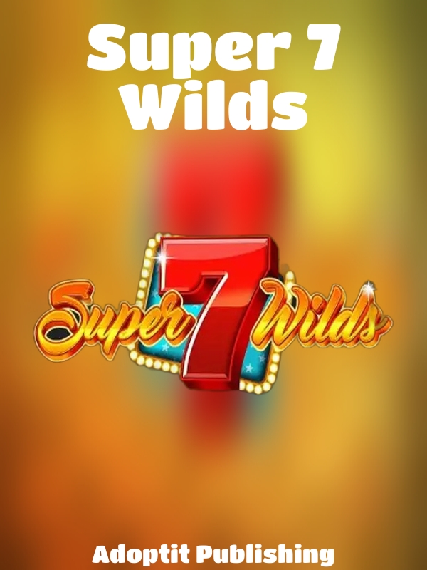 Super 7 Wilds slot Adoptit Publishing