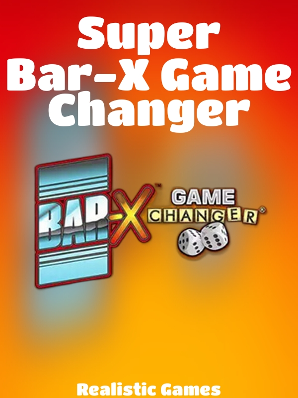 Super Bar-X Game Changer slot Realistic Games