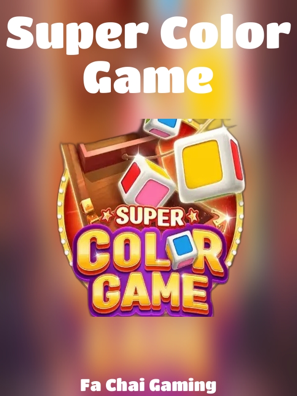 Super Color Game slot Fa Chai Gaming