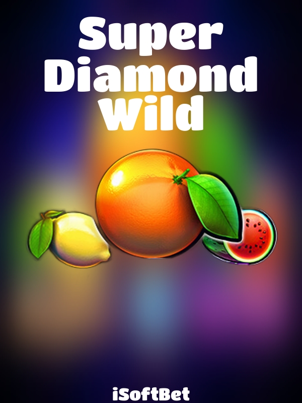 Super Diamond Wild slot iSoftBet