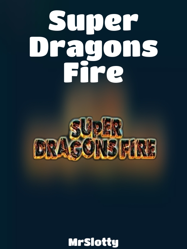 Super Dragons Fire slot MrSlotty