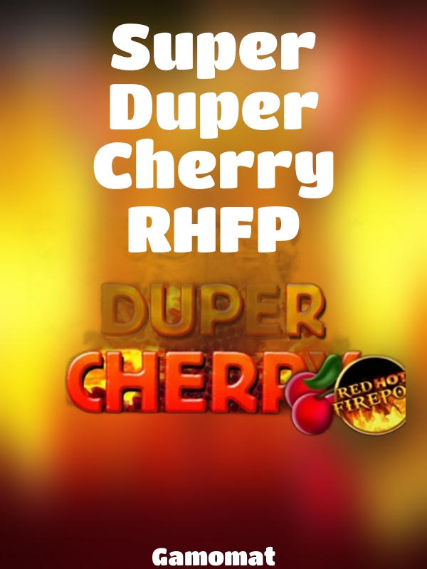 Super Duper Cherry RHFP slot Gamomat