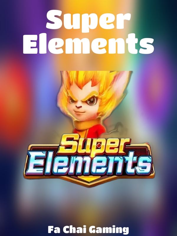 Super Elements slot Fa Chai Gaming