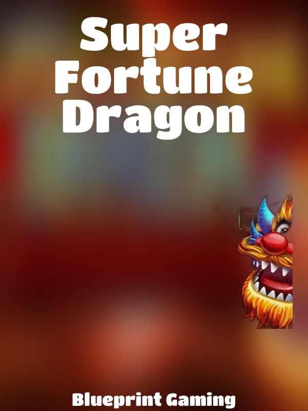 Super Fortune Dragon slot Blueprint Gaming