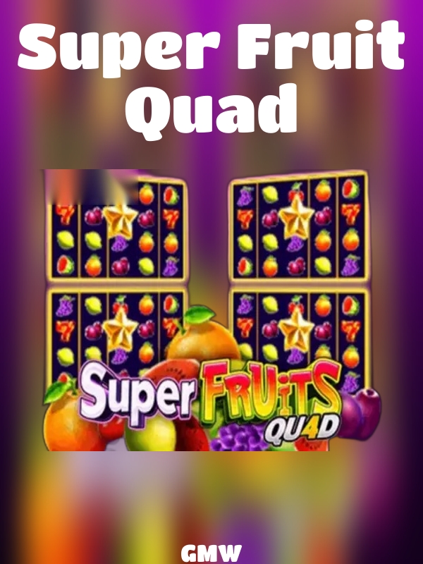 Super Fruit Quad slot GMW