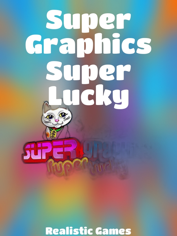 Super Graphics Super Lucky slot Realistic Games