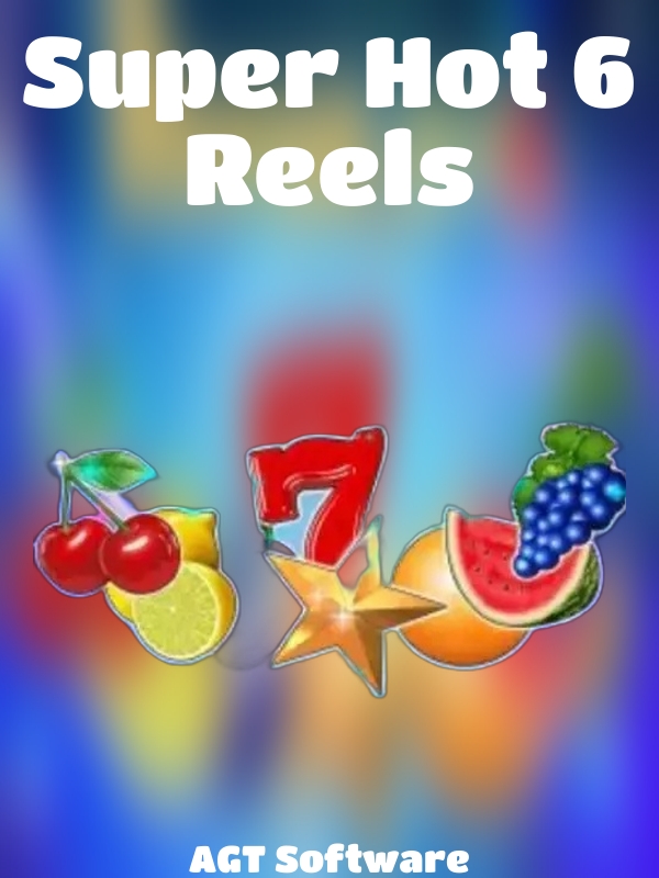 Super Hot 6 Reels slot AGT Software