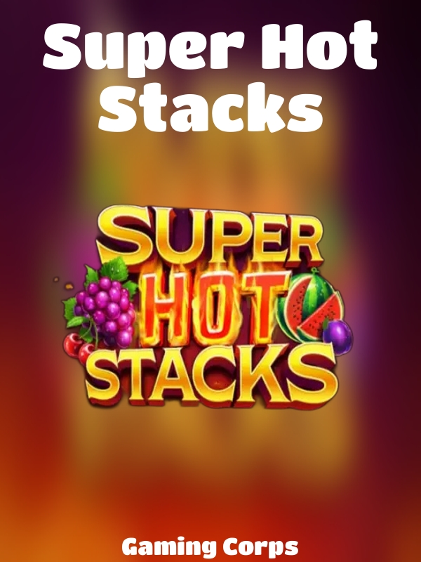 Super Hot Stacks slot Gaming Corps