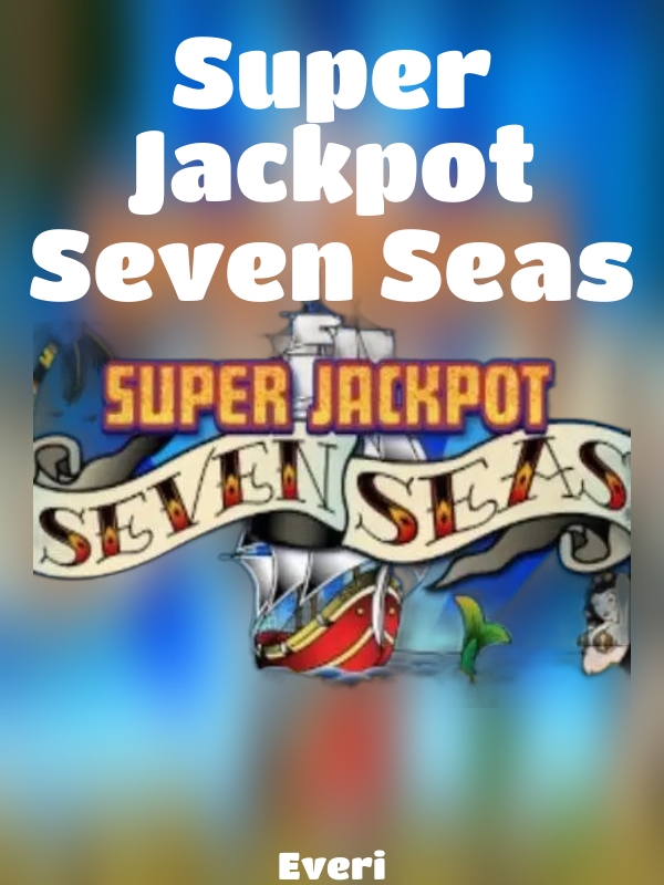 Super Jackpot Seven Seas slot Everi