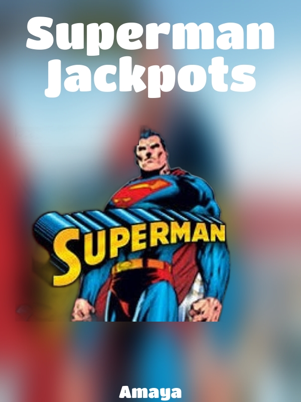 Superman Jackpots slot Amaya