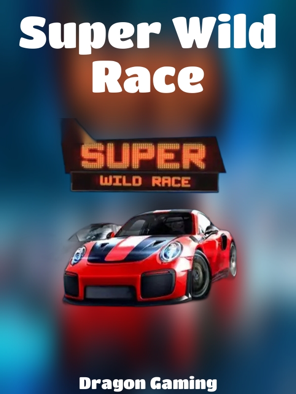 Super Wild Race slot Dragon Gaming