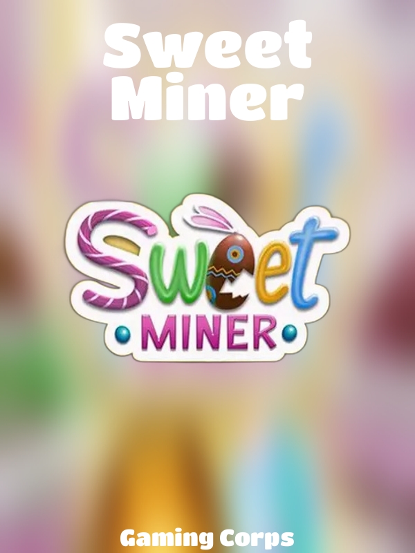 Sweet Miner slot Gaming Corps