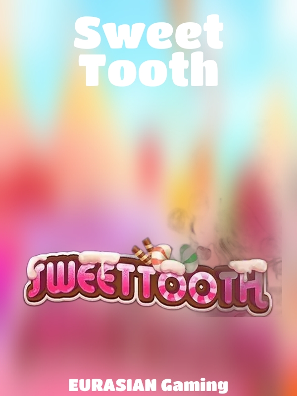 Sweet Tooth slot EURASIAN Gaming