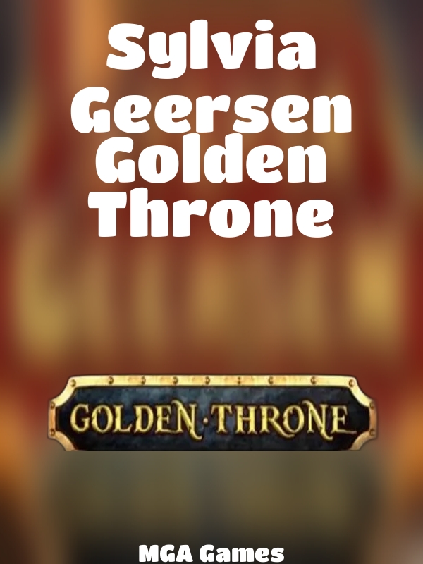 Sylvia Geersen Golden Throne slot MGA Games