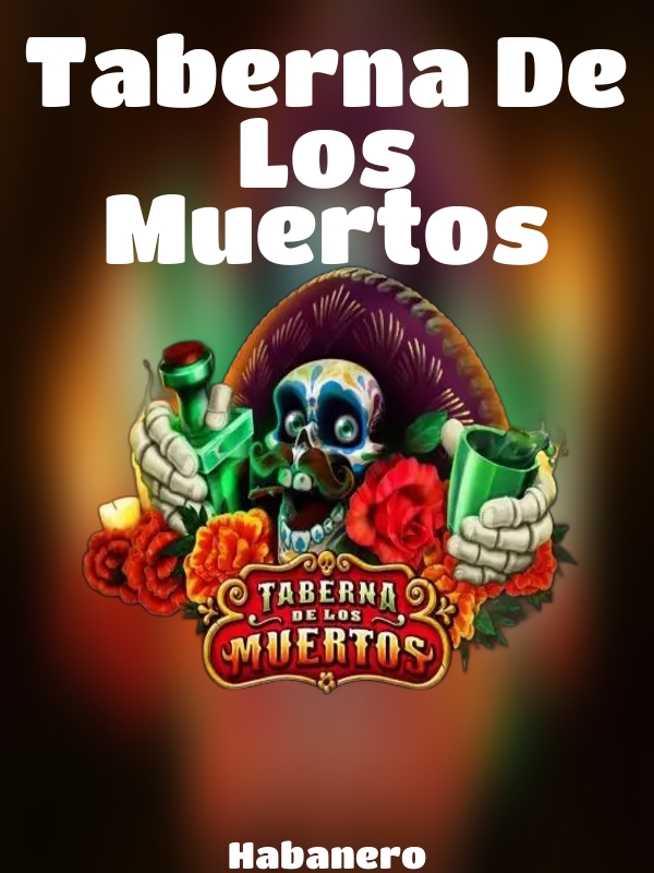 Taberna De Los Muertos slot Habanero