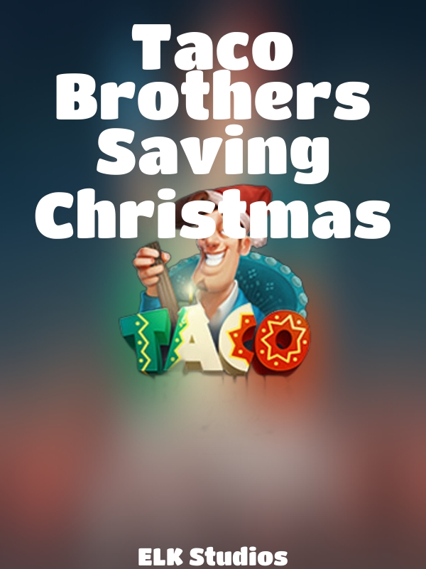 Taco Brothers Saving Christmas slot ELK Studios