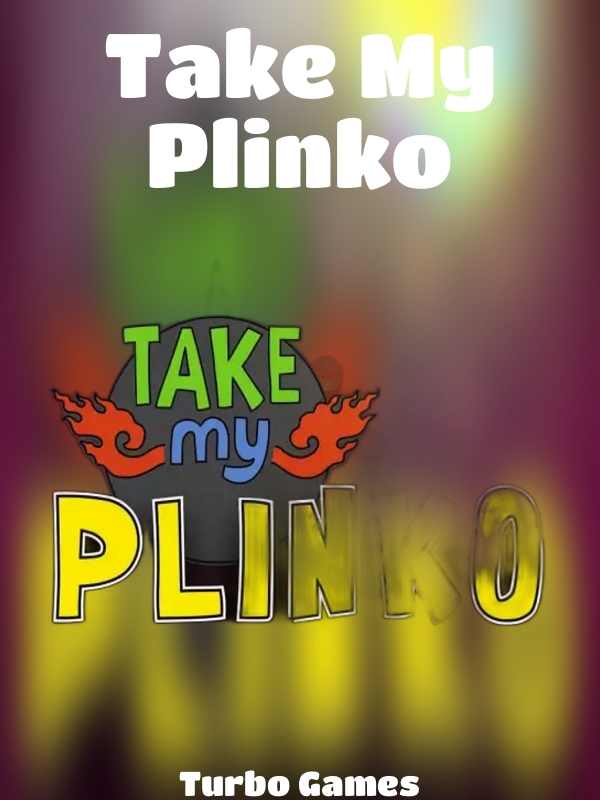 Take My Plinko slot Turbo Games