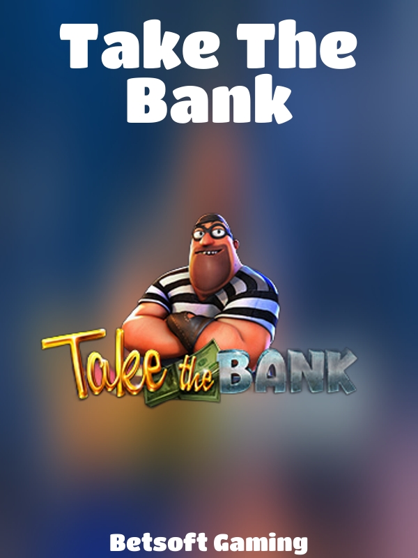 Take The Bank slot Betsoft Gaming