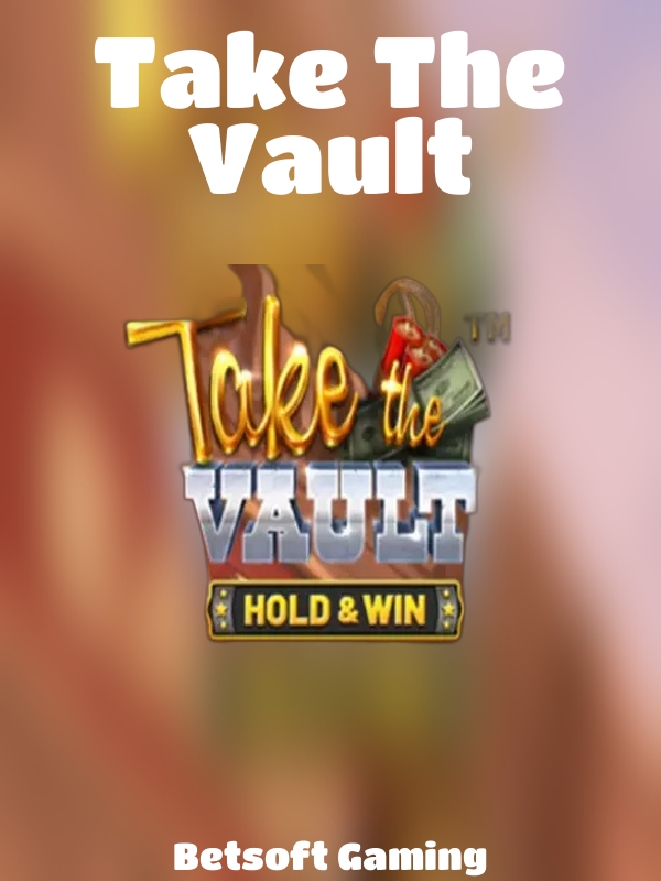 Take The Vault slot Betsoft Gaming