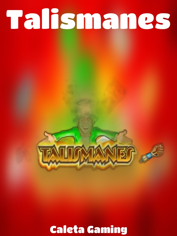 Talismanes slot Caleta Gaming