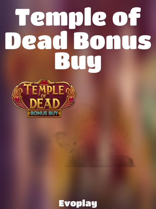 Temple of Dead Bonus Buy slot Evoplay