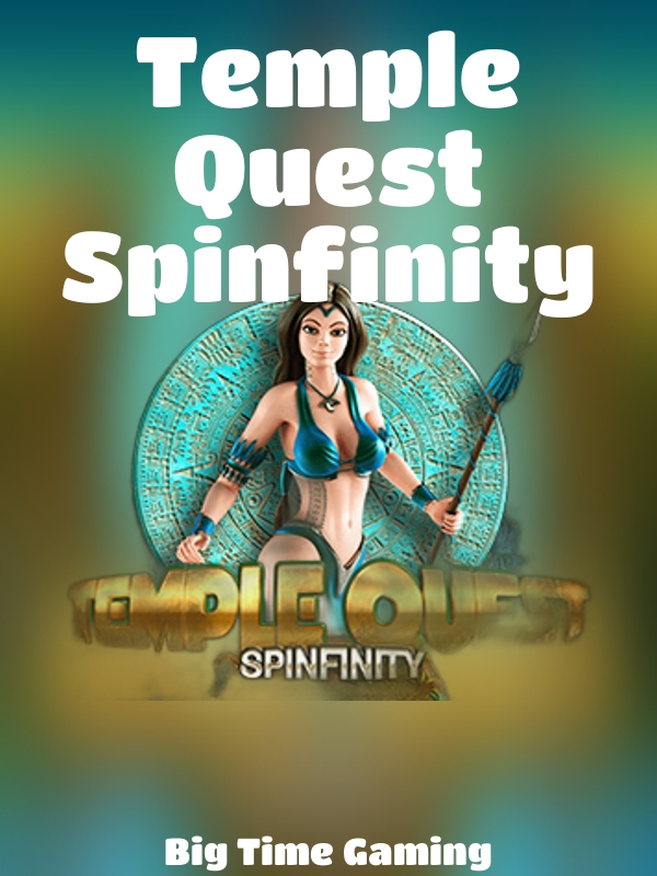 Temple Quest Spinfinity slot Big Time Gaming