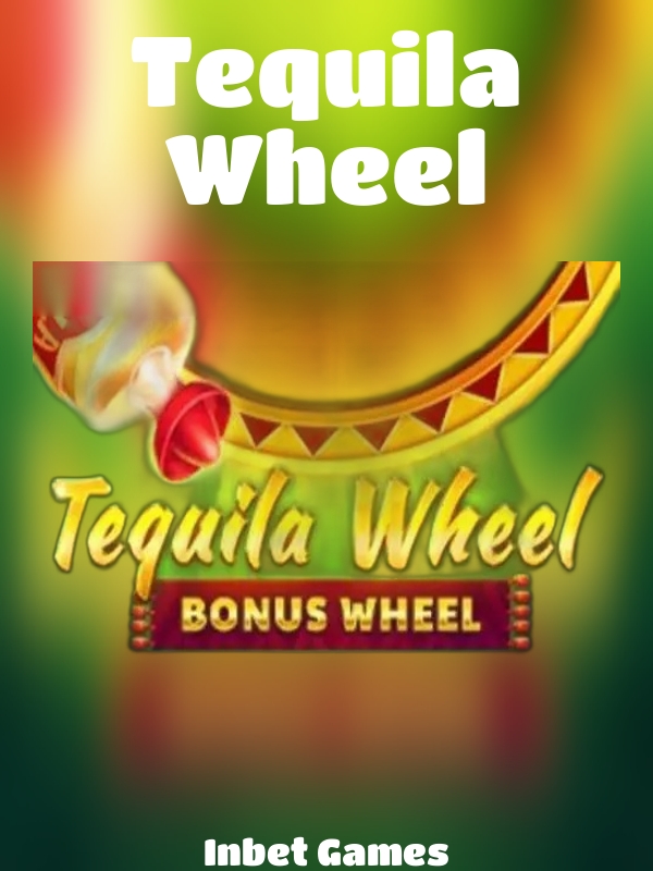 Tequila Wheel slot Inbet Games