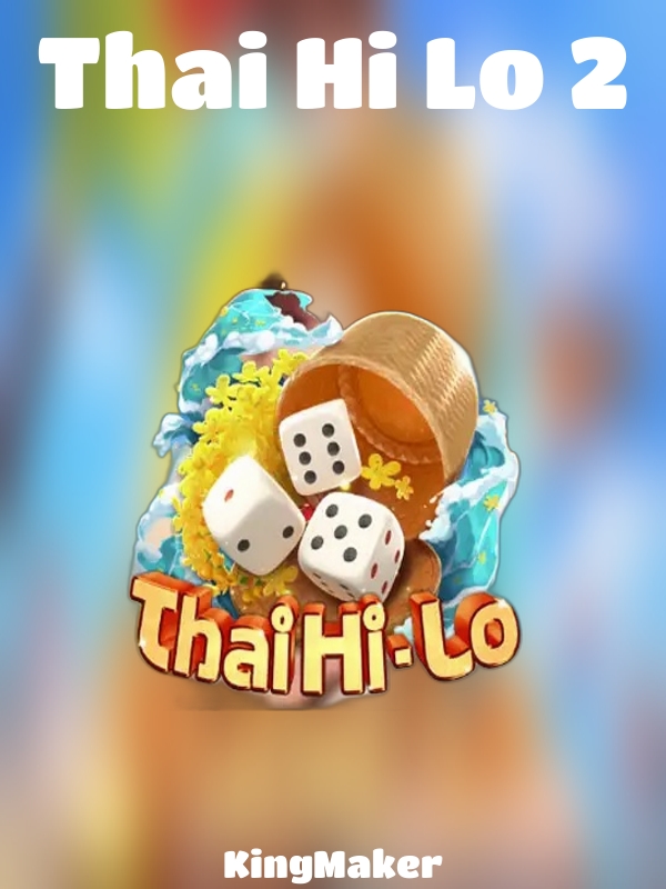 Thai Hi Lo 2 slot KingMaker