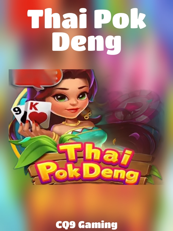 Thai Pok Deng slot CQ9 Gaming