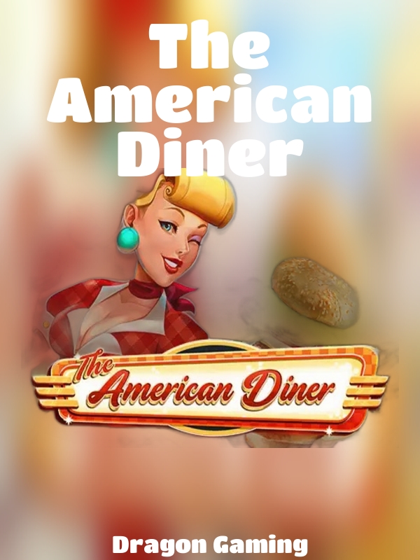 The American Diner slot Dragon Gaming