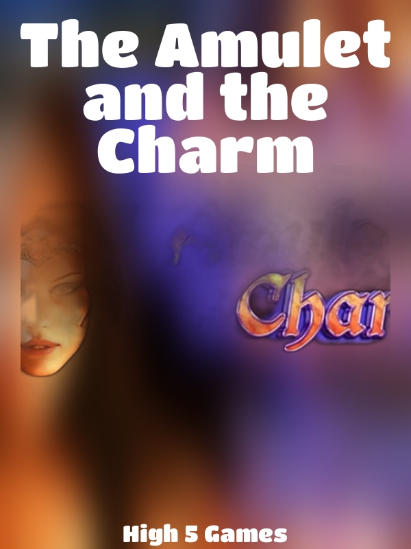 The Amulet and the Charm slot High 5 Games