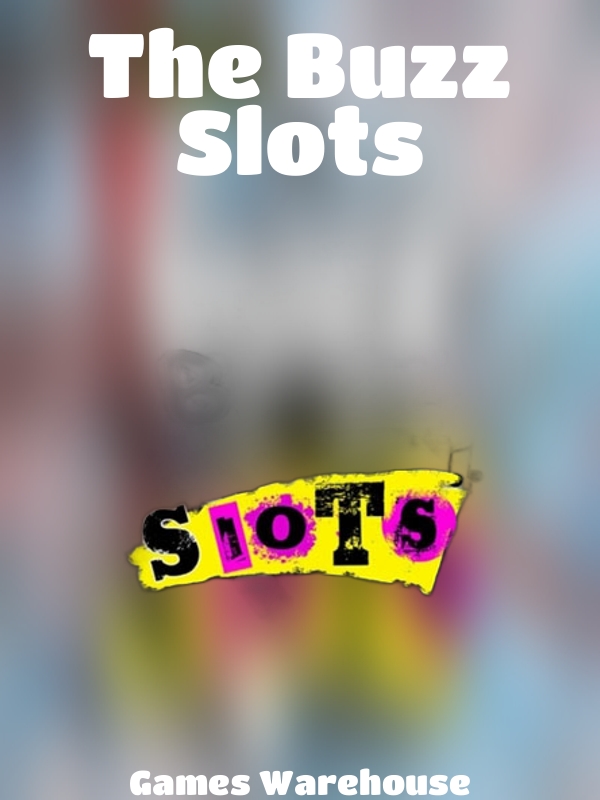 The Buzz Slots slot Games Warehouse