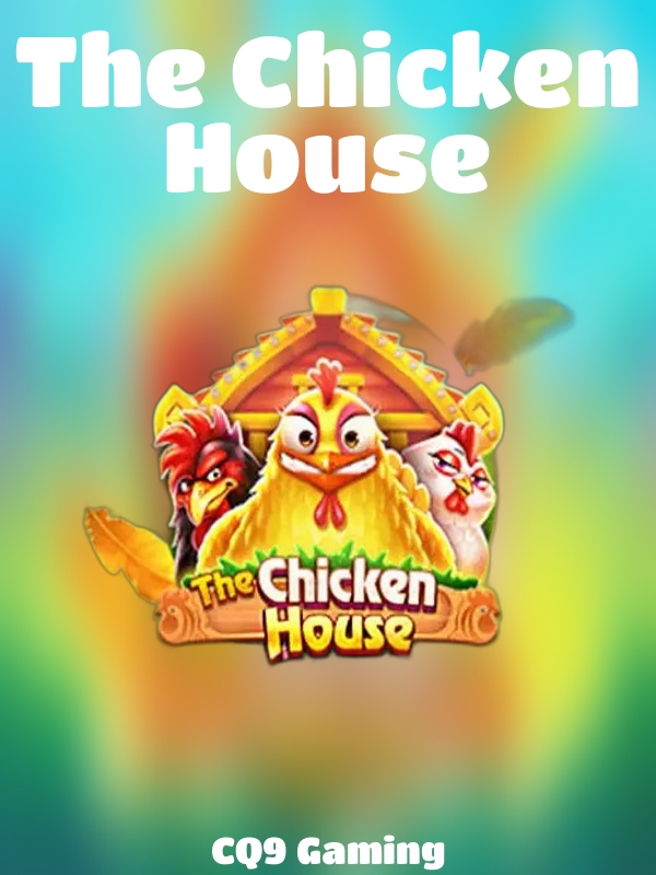 The Chicken House slot CQ9 Gaming