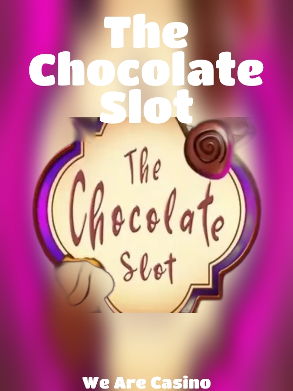 The Chocolate Slot slot We Are Casino