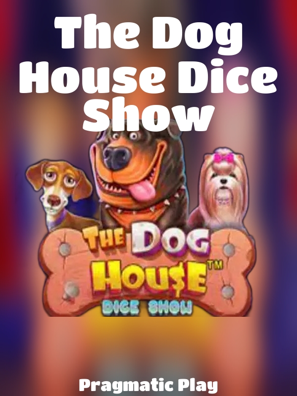 The Dog House Dice Show slot Pragmatic Play