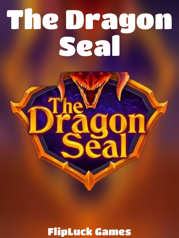 The Dragon Seal slot FlipLuck Games