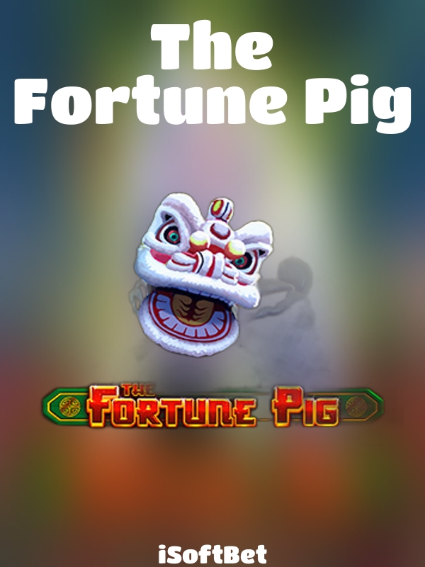 The Fortune Pig slot iSoftBet