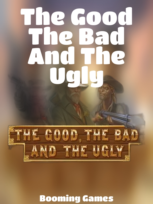 The Good The Bad And The Ugly slot Booming Games