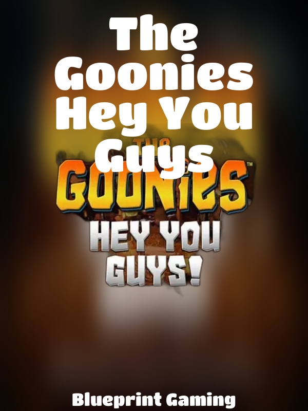 The Goonies Hey You Guys slot Blueprint Gaming