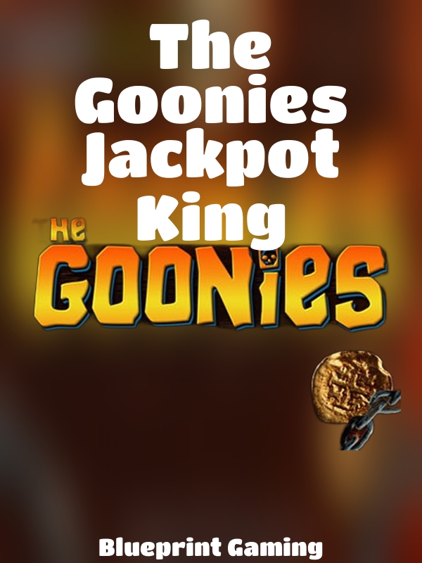 The Goonies Jackpot King slot Blueprint Gaming