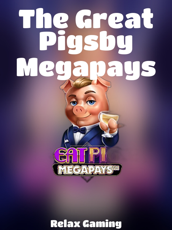 The Great Pigsby Megapays slot Relax Gaming