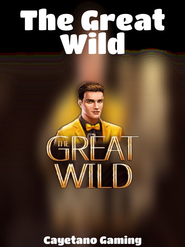 The Great Wild slot Cayetano Gaming