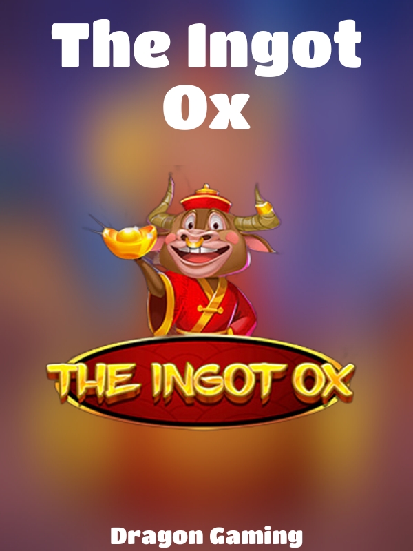 The Ingot Ox slot Dragon Gaming