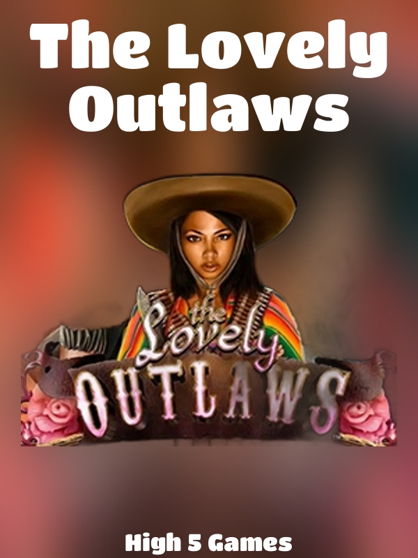 The Lovely Outlaws slot High 5 Games