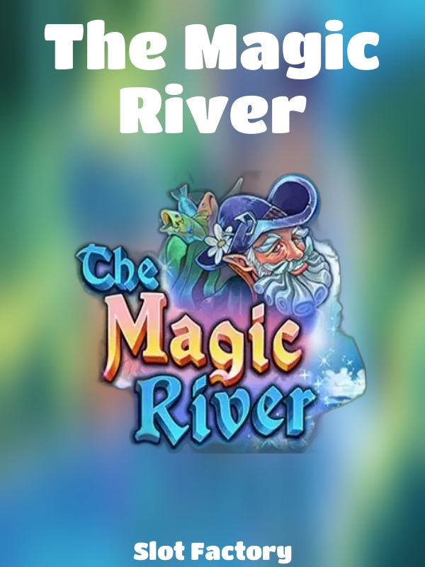 The Magic River slot Slot Factory