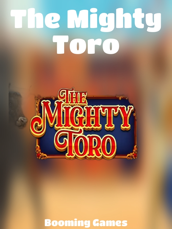 The Mighty Toro slot Booming Games