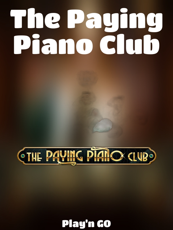 The Paying Piano Club slot Play'n GO