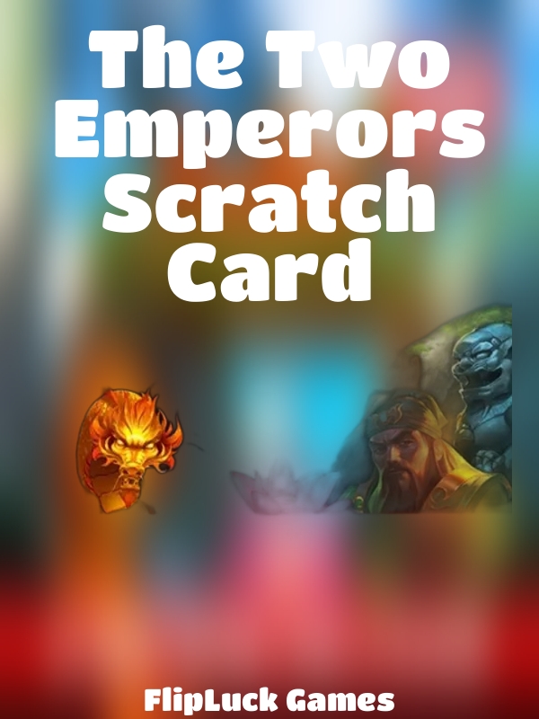 The Two Emperors Scratch Card slot FlipLuck Games