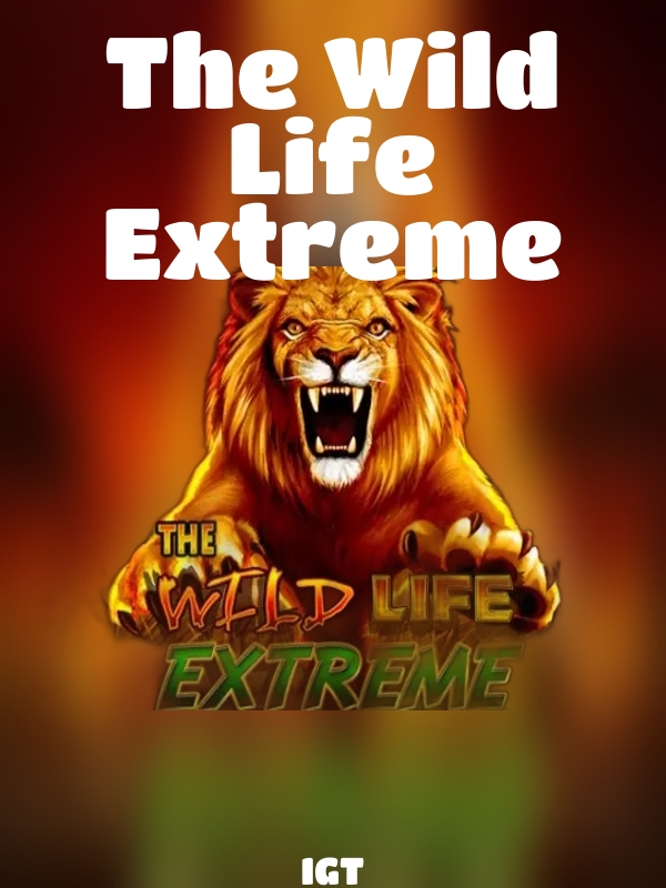 The Wild Life Extreme slot IGT