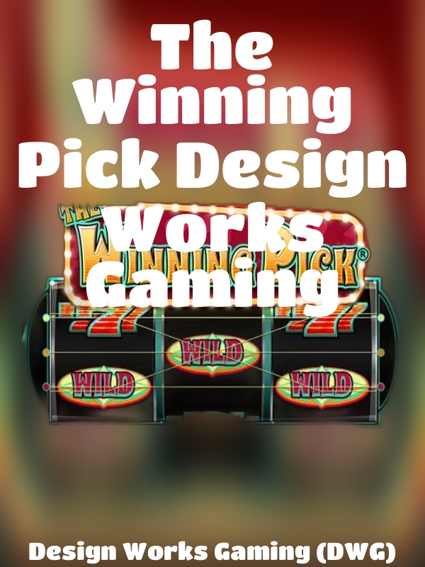 The Winning Pick Design Works Gaming slot Design Works Gaming (DWG)